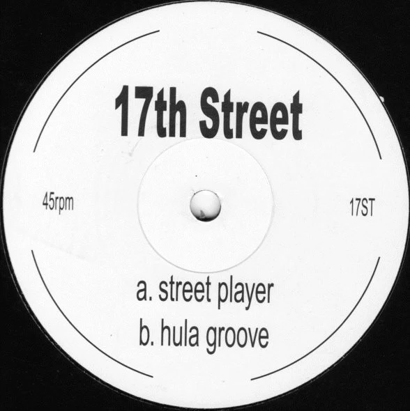 17TH STREET, Street Player / Hula Groove (Not On Label; 17ST, UK 2003) 12" /G+