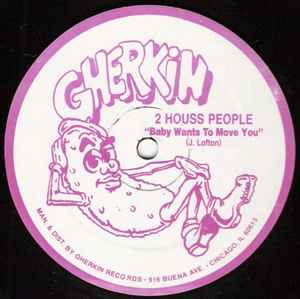 2 HOUSS PEOPLE, Baby Wants To Move You (Gherkin Records; GKE1056, US 1989) 12" /VG - Image 2