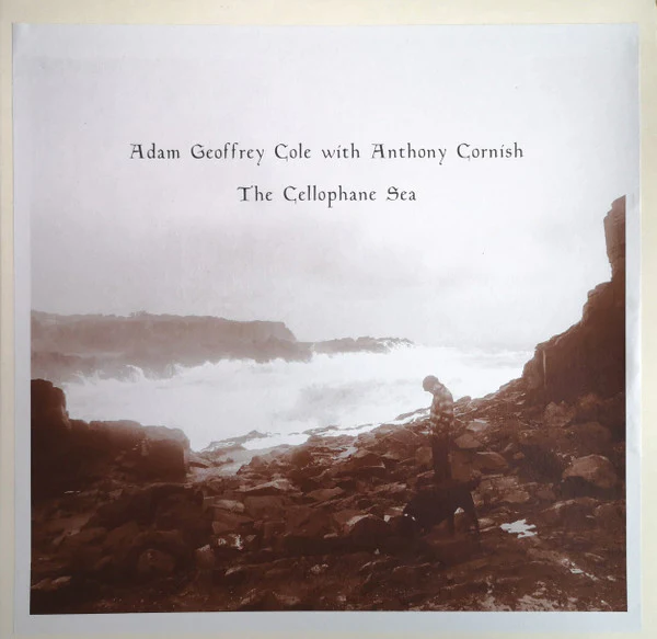 ADAM GEOFFREY COLE WITH ANTHONY CORNISH, The Cellophane Sea / Drinking With The Flies (Future Grave; FG 21, UK 2023, Pasted Print On Plain Sleeve, Crystal Clear Lathe Cut Vinyl, With CD, Ltd LP VG+/VG+