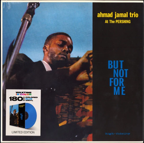 AHMAD JAMAL TRIO, Ahmad Jamal At The Pershing - But Not For Me (WaxTime In Color; 950742, Europe 2022 Reissue, Blue Vinyl, 180 Gram) LP NEW/NEW