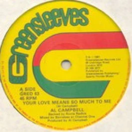 AL CAMPBELL, Your Love Means So Much To Me / Got To Love You (Greensleeves Records; GRED 63, UK 1981, Company Sleeve) 12" G+/G+