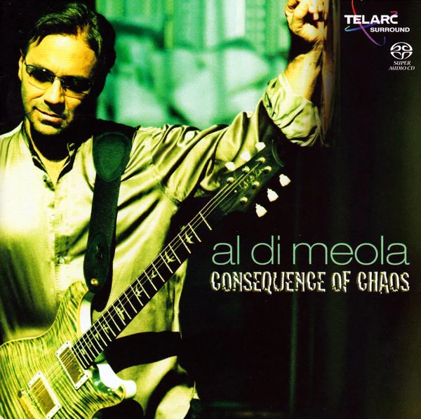 AL DI MEOLA, Consequence Of Chaos (Telarc; SACD-63649, US 2006, Hybrid, Multichannel) SACD EX/M