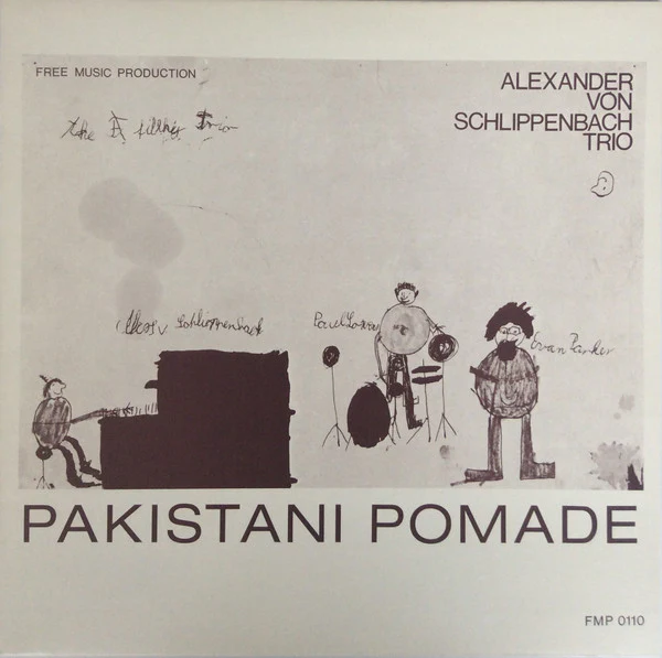 ALEXANDER VON SCHLIPPENBACH TRIO, Pakistani Pomade (FMP ; FMP 0110, Germany 1973, Laminated Sleeve) LP VG+/VG+
