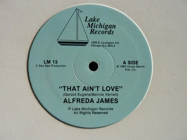 ALFREDA JAMES, That Ain't Love (Lake Michigan Records; LM 13, US 1990) 12" /EX