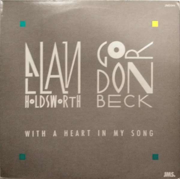 ALLAN HOLDSWORTH - GORDON BECK, With A Heart In My Song (JMS.; JMS 044, France 1988) LP VG/VG