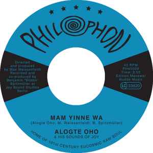 ALOGTE OHO & HIS SOUNDS OF JOY, Mam Yinne Wa / Yu Ya Yumma (Philophon; PH45009, Germany 2016) 7" /EX