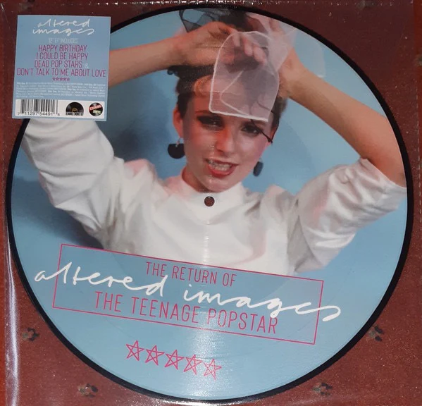 ALTERED IMAGES, The Return Of The Teenage Popstar (Cooking Vinyl; FRYLP1449, Europe 2022, Picture Disc), SALE - Up to 50% Off the Original Price 12" VG+/VG+