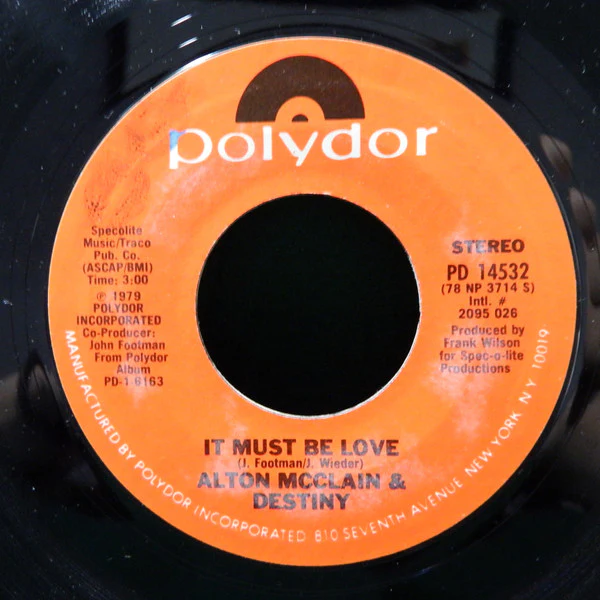 ALTON MCCLAIN & DESTINY, It Must Be Love / Taking My Love For Granted (Polydor; PD 14532, US 1979) 7" /VG+
