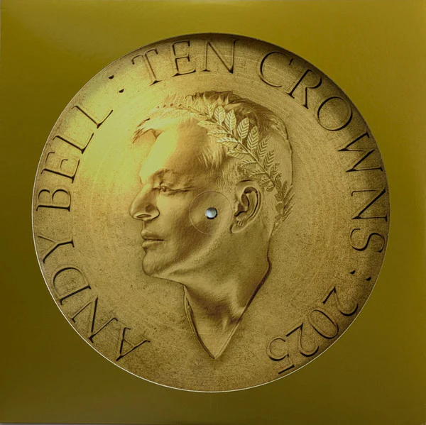 ANDY BELL, Ten Crowns (Crown Recordings; PCRLA005, Worldwide 2025, Die Cut Sleeve, Booklet, NO Signed Print, NO Signed Art Card, Picture Disc, Ltd to 500) LP VG+/VG+