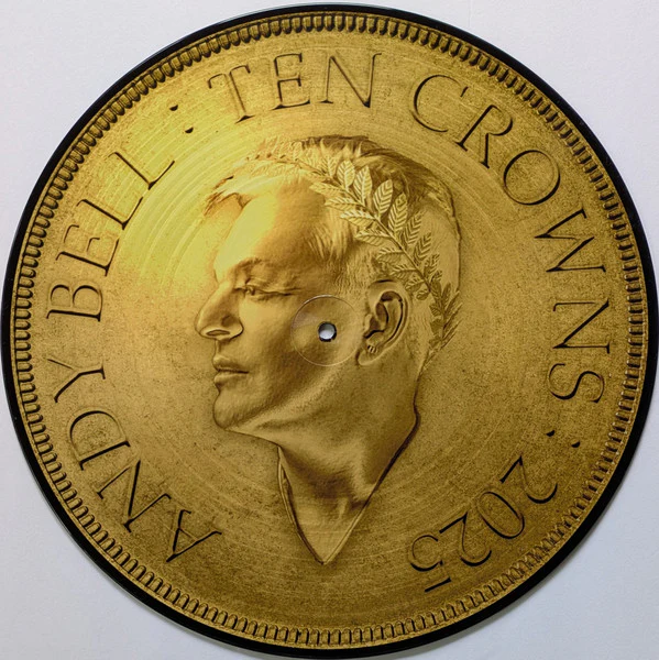 ANDY BELL, Ten Crowns (Crown Recordings; PCRLA005, Worldwide 2025, Die Cut Sleeve, Booklet, NO Signed Print, NO Signed Art Card, Picture Disc, Ltd to 500) LP VG+/VG+ - Image 3
