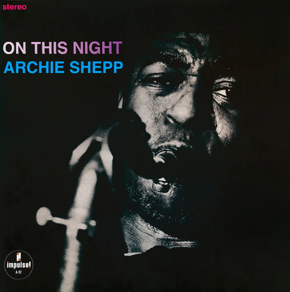 ARCHIE SHEPP, On This Night (Impulse!; A-97, Europe 2023 Reissue, Gatefold, Booklet) LP VG+/EX