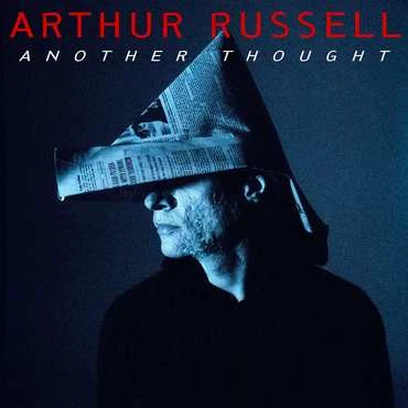 ARTHUR RUSSELL, Another Thought (Be With Records; BEWITH108LP, France 2021 Reissue, Gatefold, Insert) 2xLP NEW/NEW