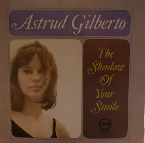 ASTRUD GILBERTO, The Shadow Of Your Smile (Verve Records; 2317 013, UK 1960s Reissue) LP VG/VG