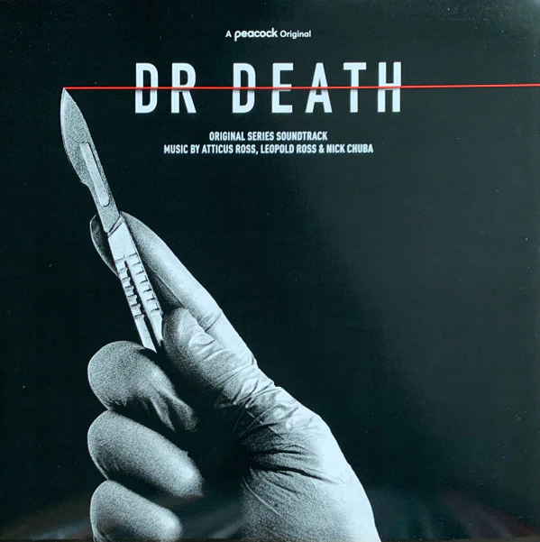 ATTICUS ROSS, LEOPOLD ROSS & NICK CHUBA, Dr Death (Original Series Soundtrack) (Invada ; LSINV276LP, UK 2022, Limited Edition of 200, Clear Vinyl) LP EX/EX