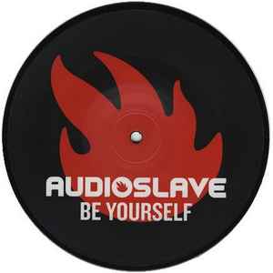 AUDIOSLAVE, Be Yourself (Interscope Records; 9882598, UK 2005, Hype Stickered PVC Sleeve, Picture Disc) 7" VG/VG - Image 3