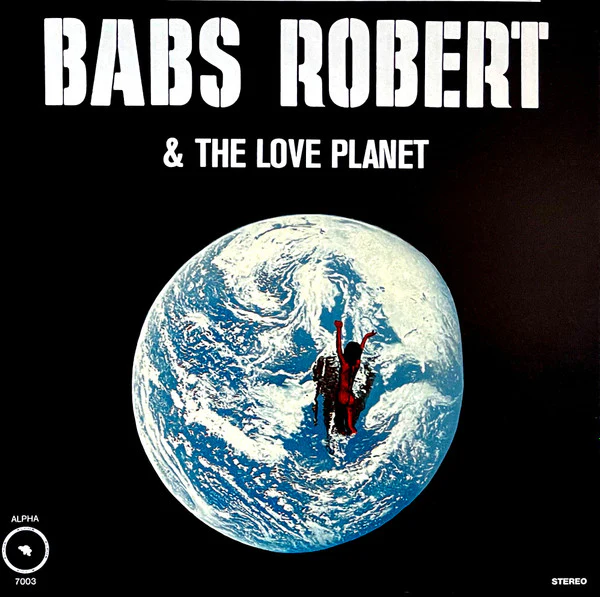 BABS ROBERT & THE LOVE PLANET, Babs Robert & The Love Planet (seriE.WOC; EWOC09LP, Italy 2021 Reissue), SALE - Up to 50% Off the Original Price LP VG+/VG+