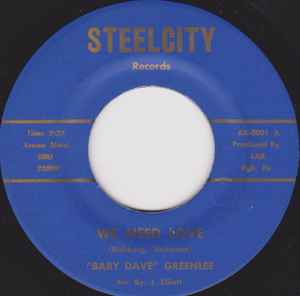 "BABY DAVE" GREENLEE, We Need Love / 'Bout My Baby's Love (Steelcity Records; AR-0001, US 1969), SALE - Up to 50% Off the Original Price 7" /G
