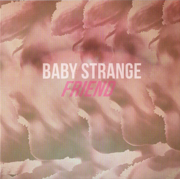 BABY STRANGE, Friend (Chess Club; CC059, UK 2013, Picture Sleeve, White Vinyl) 7" VG+/VG+