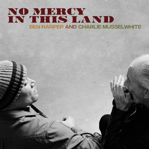 BEN HARPER AND CHARLIE MUSSELWHITE, No Mercy In This Land (Anti-; 7561-1, Europe 2018, 180 Gram Vinyl) LP VG+/VG+