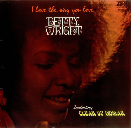 BETTY WRIGHT, I Love The Way You Love Me (Atlantic; K40364, UK 1972) LP VG/G+