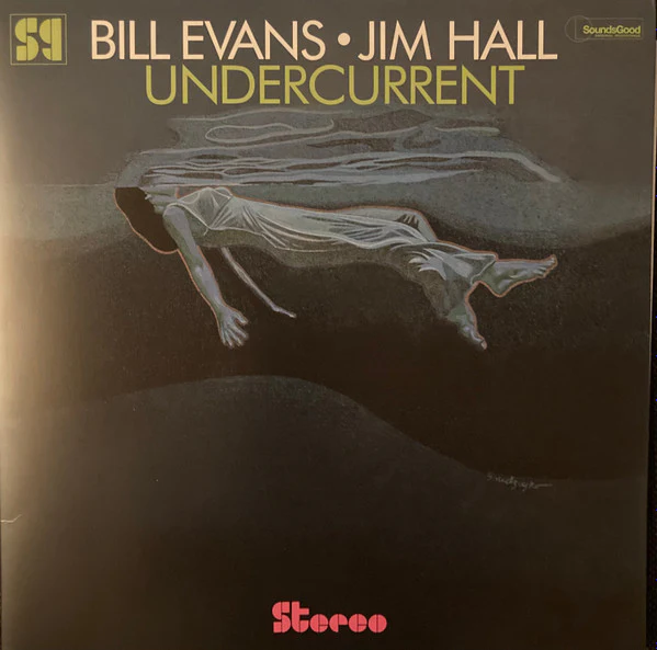 BILL EVANS/JIM HALL, Undercurrent (SoundsGood Original Recordings; 66421, 2024 Reissue, Gatefold) LP NEW/NEW