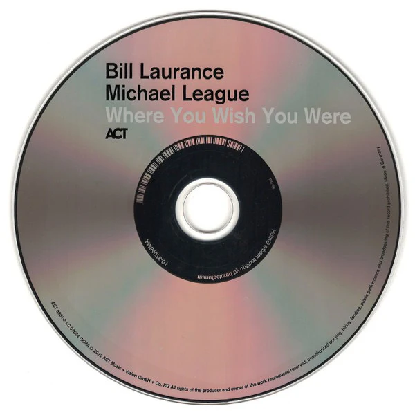 BILL LAURANCE & MICHAEL LEAGUE, Where You Wish You Were (ACT; ACT 9961-2, Germany 2023, Digipak) CD VG+/VG+ - Image 3