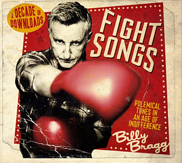BILLY BRAGG, Fight Songs (A Decade Of Downloads) (Bragg Central Ltd. ; BB5112, UK 2011, Digipak) CD VG+/VG+