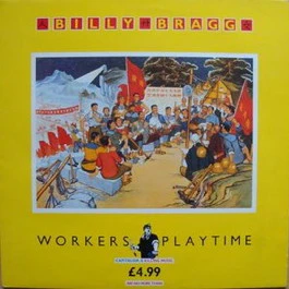 BILLY BRAGG, Workers Playtime (GO! Discs; AGOLP 15, UK 1988, Inner) LP VG/VG