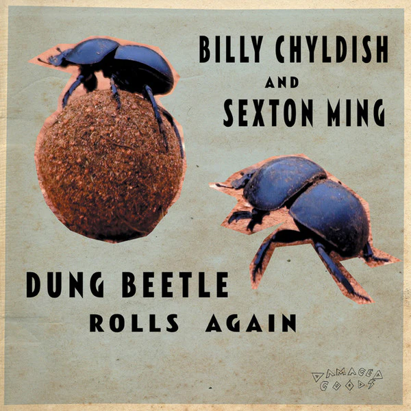 BILLY CHYLDISH AND SEXTON MING, Dung Beetle Rolls Again (Damaged Goods; DAMGOOD387LP, UK 2012, Textured Sleeve) LP EX/EX