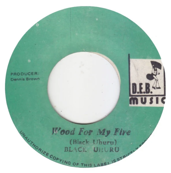 BLACK UHURU, Wood For My Fire (D.E.B. Music; , Jamaica 1979) 7" /VG