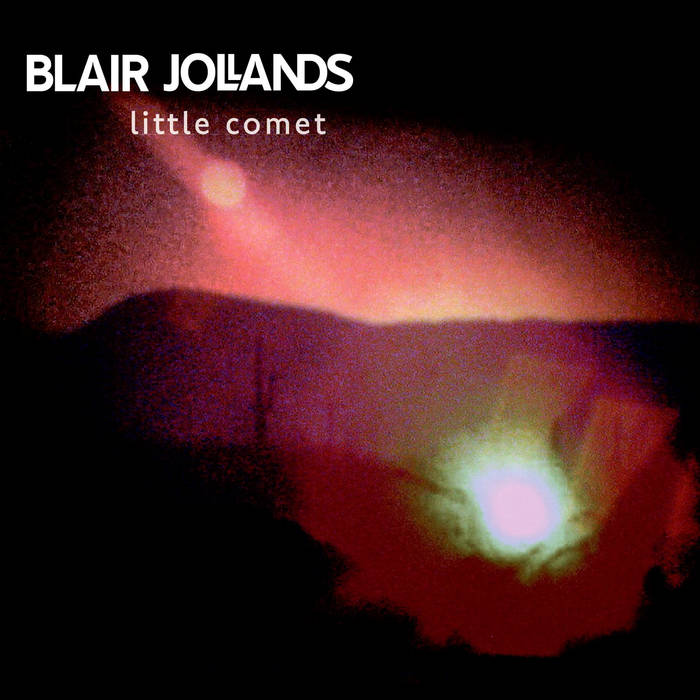BLAIR JOLLANDS, Little Comet (Glowb; GLO24007, UK & Ireland 2025) LP EX/EX