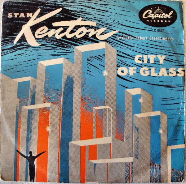 BOB GRAETTINGER / STAN KENTON, City Of Glass (Capitol Records; LC 6577, UK 1952, Flipback Sleeve) 10" VG/G+