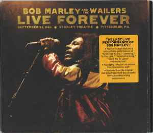 BOB MARLEY AND THE WAILERS*, Live Forever (September 23, 1980, Stanley Theatre, Pittsburgh, PA.) (Tuff Gong; 0602527470115, Europe 2011, Gatefold) 2xCD VG/VG
