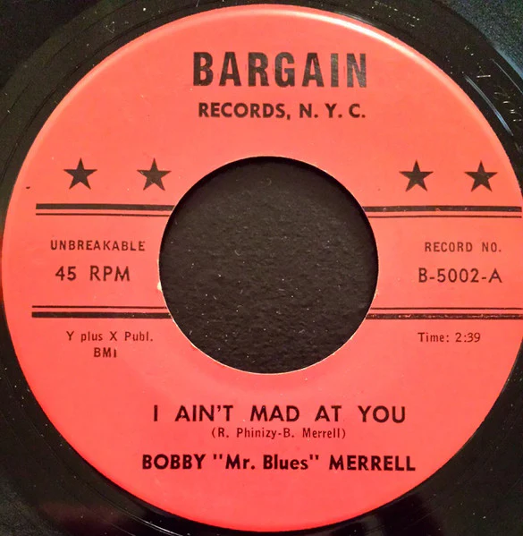 BOBBY "MR. BLUES" MERRELL, I Ain't Mad At You / I'm Gonna Set You Free (Bargain Records; B-5002, US 1961), SALE - Up to 50% Off the Original Price 7" /VG+
