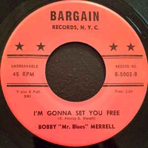 BOBBY "MR. BLUES" MERRELL, I Ain't Mad At You / I'm Gonna Set You Free (Bargain Records; B-5002, US 1961), SALE - Up to 50% Off the Original Price 7" /VG+ - Image 2