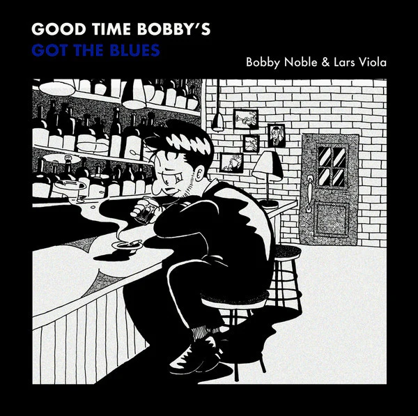 BOBBY NOBLE & LARS VIOLA, Good Time Bobby's Got The Blues (Chopped Herring Records ; ZCD5H1T0FF83, UK 2020, Black and Blue Vinyl) LP VG/VG+
