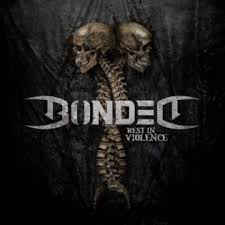 BONDED, Rest In Violence (Century Media ; 19439705391, Germany 2020, Insert & Black Inner, Members of Sodom & Assassin. 180 Gram Vinyl.) LP VG+/VG+