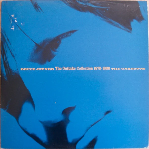 BRUCE JOYNER / THE UNKNOWNS, The Outtake Collection 1978-1988 (Fan Club; FC 045, France 1988, Insert), SALE - Up to 50% Off the Original Price  2xLP VG+/EX