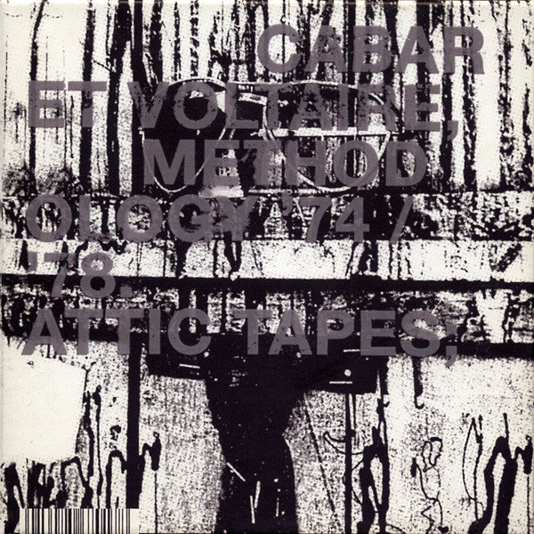 CABARET VOLTAIRE, Methodology '74 / '78. Attic Tapes; (Mute; CABS17CD, Europe 2003, Box Set, Booklet & 3 Inners) 3xCD VG/VG+