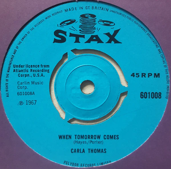 CARLA THOMAS, When Tomorrow Comes / Unchanging Love (Stax; 601008, UK 1967) 7" /VG