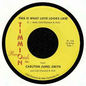 CARLTON JUMEL SMITH AND COLD DIAMOND & MINK / COLD DIAMOND & MINK, This Is What Love Looks Like! (Timmion Records; TR 725, Finland 2019) 7" /EX