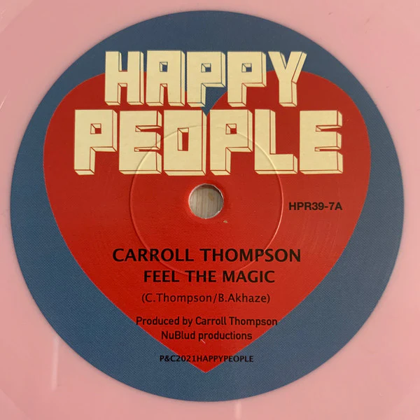 CARROLL THOMPSON, Feel The Magic (Happy People; HPR 39 7, UK & Ireland 2021, Stamped Sleeve, Pink Vinyl / Solid Centre / Numbered Limited Edition) 7" EX/EX
