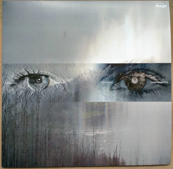 CATERINA BARBIERI, Ecstatic Computation (Editions Mego; EMEGO 259, Austria 2019, Stereo) LP EX/EX