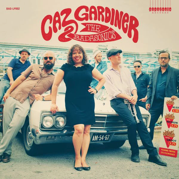 CAZ GARDINER & THE BADASONICS, Caz Gardiner & The Badasonics (Badasonic Records; BAD-LP002, Belgium 2018, Company Inner) LP VG+/VG+