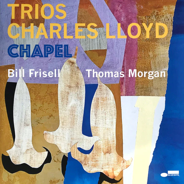 CHARLES LLOYD, Trios: Chapel (Blue Note; 4526650, Worldwide 2022, Gatefold) LP NEW/NEW