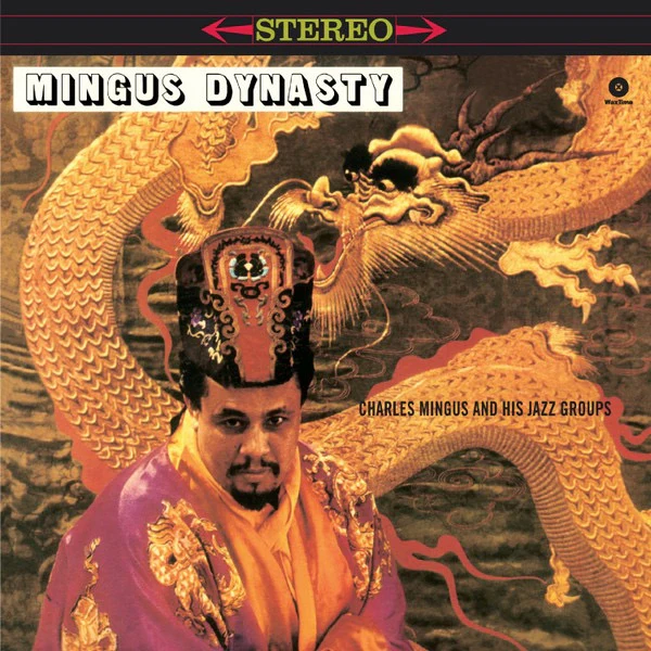 CHARLES MINGUS AND HIS JAZZ GROUPS, Mingus Dynasty (WaxTime; 772060, Europe 2015 Reissue, 180 Gram Vinyl) LP NEW/NEW