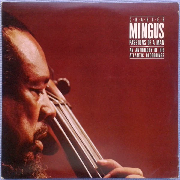 CHARLES MINGUS, Passions Of A Man: An Anthology Of His Atlantic Recordings (Atlantic; SD 3-600, US 1979, Triple Gatefold, Company Inner) 3xLP VG/VG