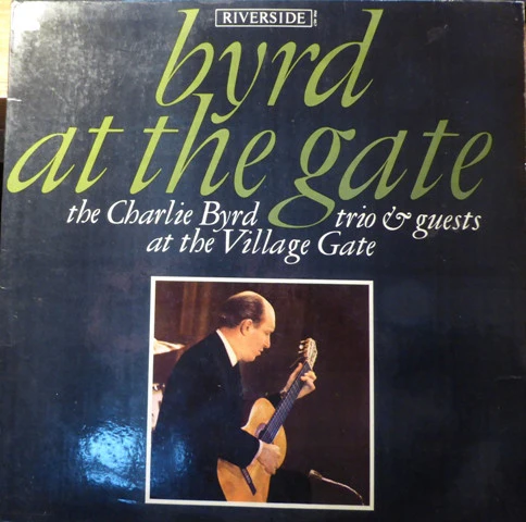 CHARLIE BYRD TRIO AND GUESTS, Byrd At The Gate (Riverside Records; RLP 467, UK 1964) LP VG+/VG