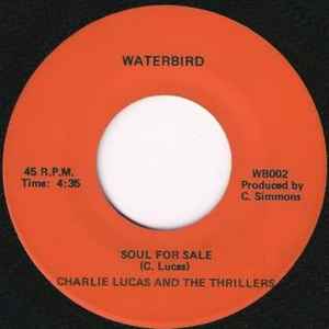 CHARLIE LUCAS & THE THRILLERS, Soul For Sale/Wonderful Feeling (Waterbird; WB001/2, US 1960s), SALE - Up to 50% Off the Original Price 7" /VG+ - Image 2