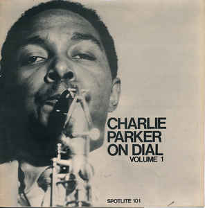 CHARLIE PARKER, Charlie Parker On Dial Volume 1 (Spotlite Records; 101, UK 1974 Reissue, Mono) LP VG/VG